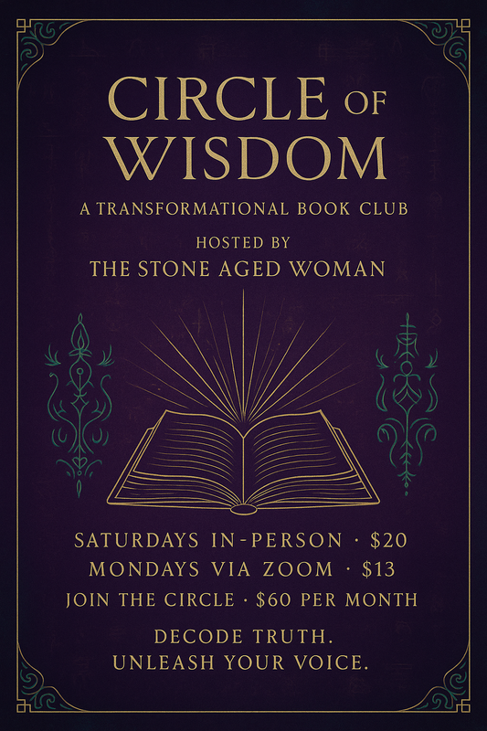 Circle of Wisdom: A Transformational Book Club and Sacred Salon. Curated + Hosted by The Stone Aged Woman